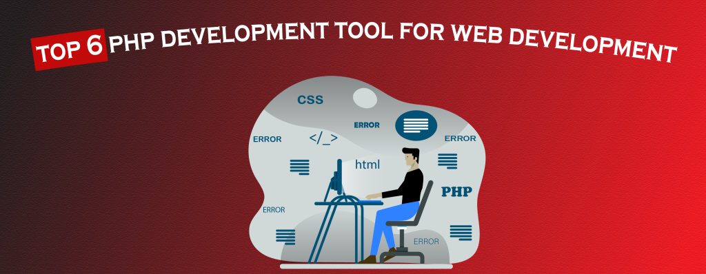 TOP 6 PHP DEVELOPMENT TOOL FOR WEB DEVELOPMENT - Latest Technology ...